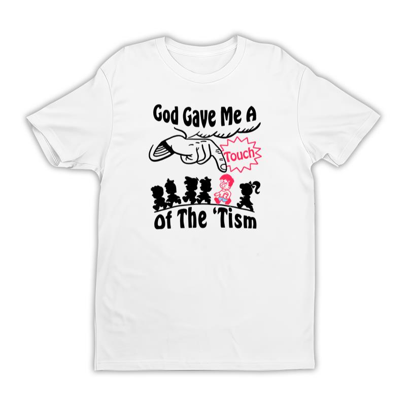 God Gave Me A Of The Tism Merch