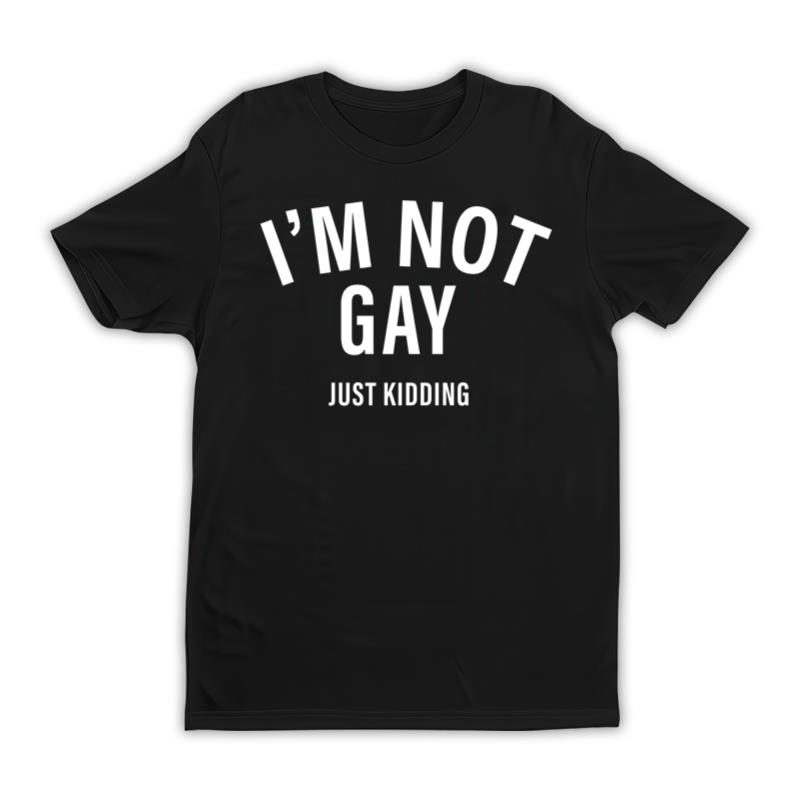 Im Not Gay Just Kidding Tour Shirt
