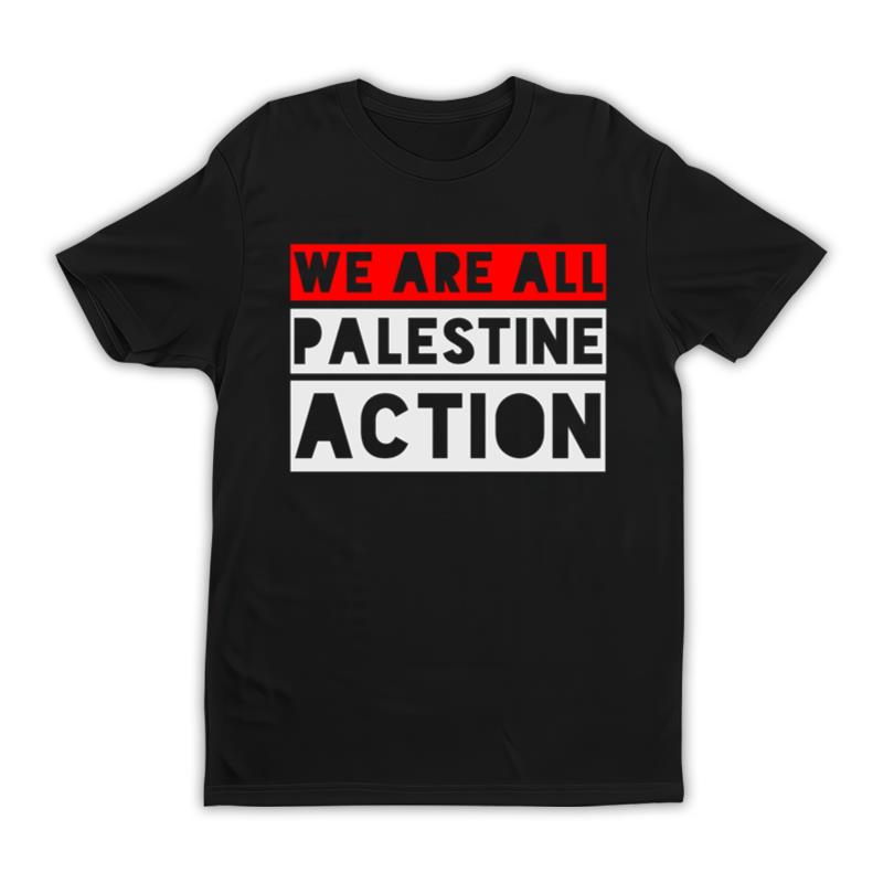 We Are All Palestine Action Shirt
