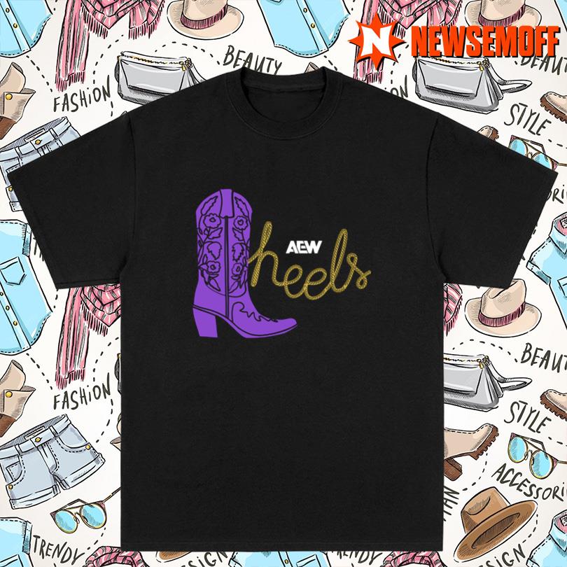 AEW Heels - These Heels Were Made For Walking Tee