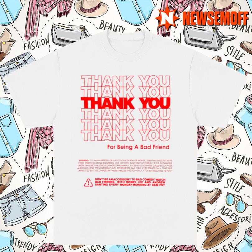 Bad Friends Podcast Shirt