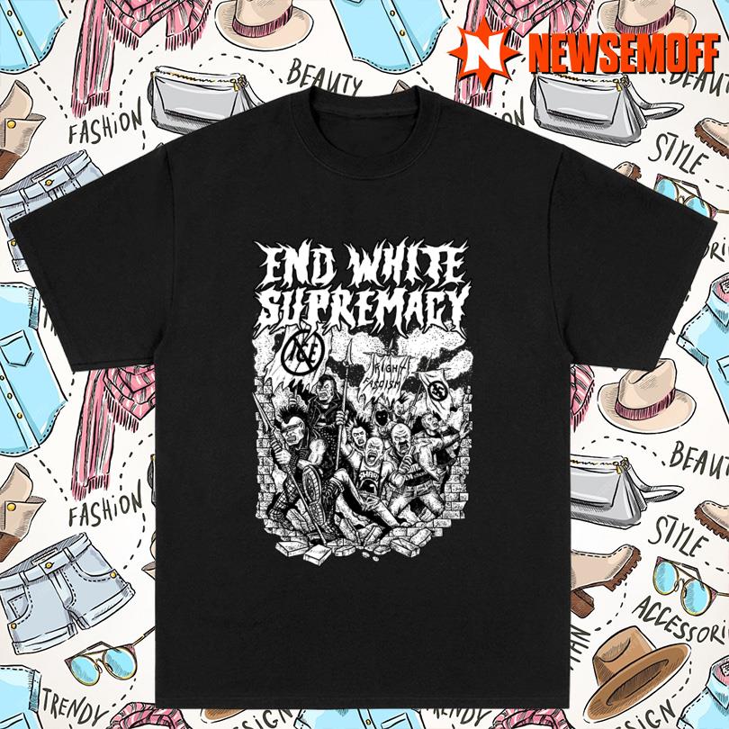 End White Supremacy T Shirt