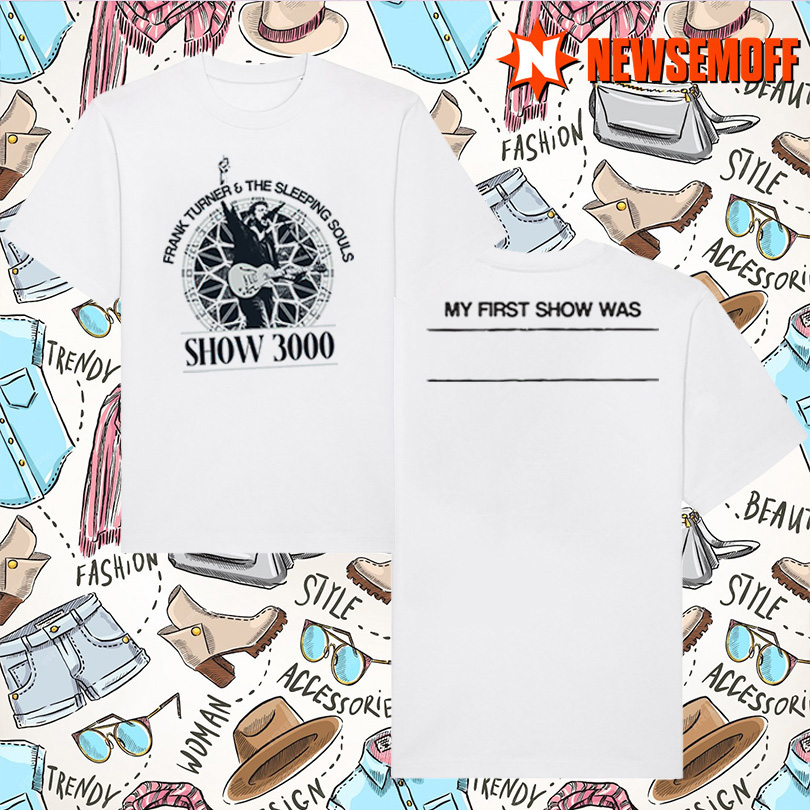 Frank Turner Show 3000 My First Show Was Tee