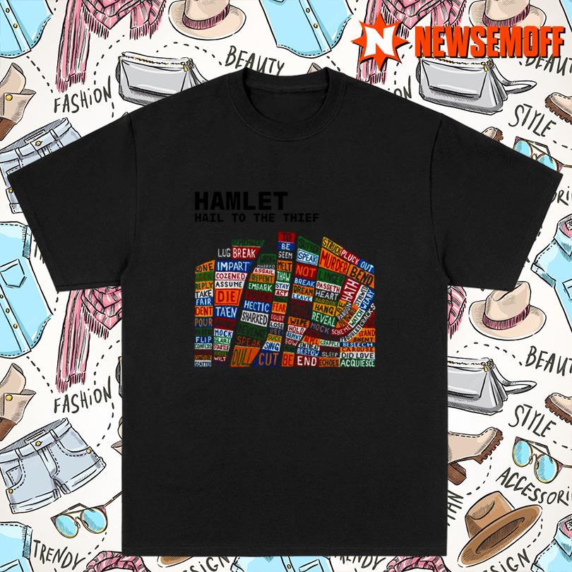 Hamlet Hail To The Thief Shirt