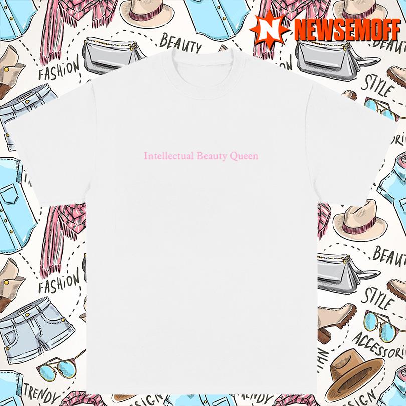 Intellectual Beauty Queen Shirt