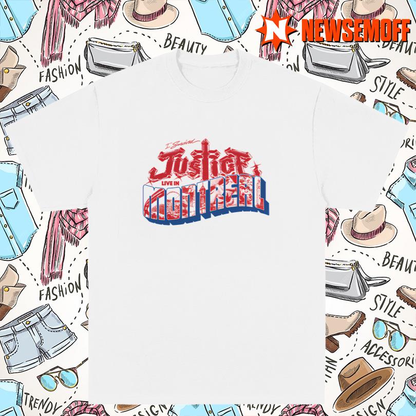 Justice I survived Justice Live in Montreal Tee
