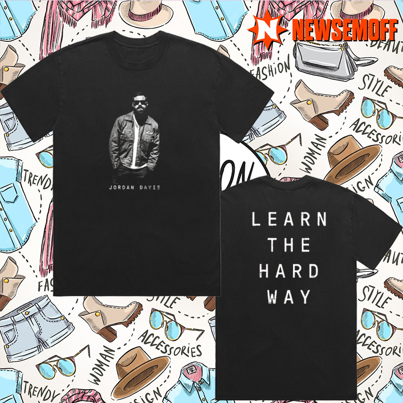 Learn The Hard Way Shirt