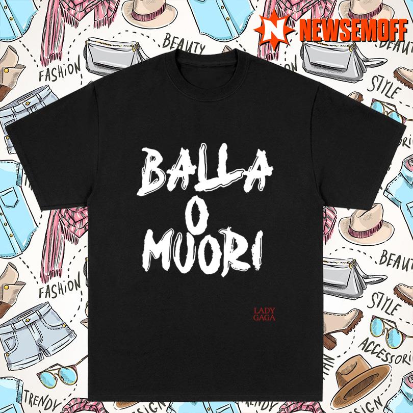 Merch Lady Gaga Mayhem Ball Balla O Muori T-Shirt