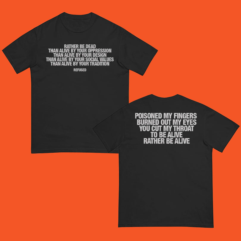 Refused Rather Be Dead Shirt