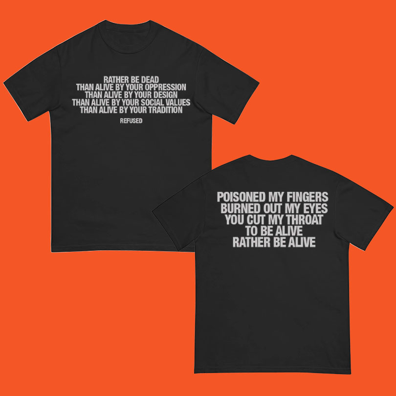 Refused T‑Shirt Rather Be Dead