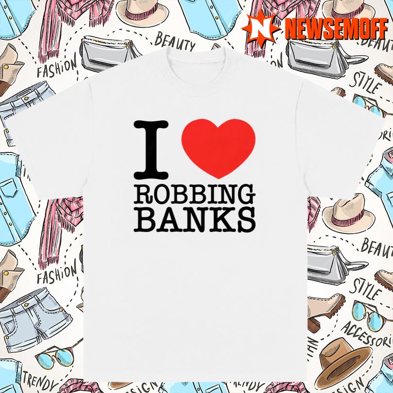 Tamiromari I Love Robbing Banks Merch