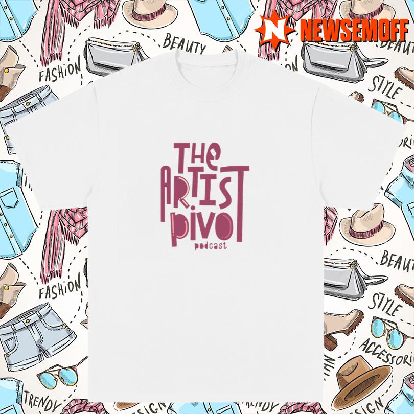 The Artist Pivot Podcast Official Tee