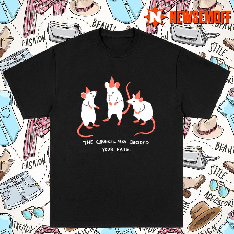 The Council Has Decided Your Fate Rat Council Tee