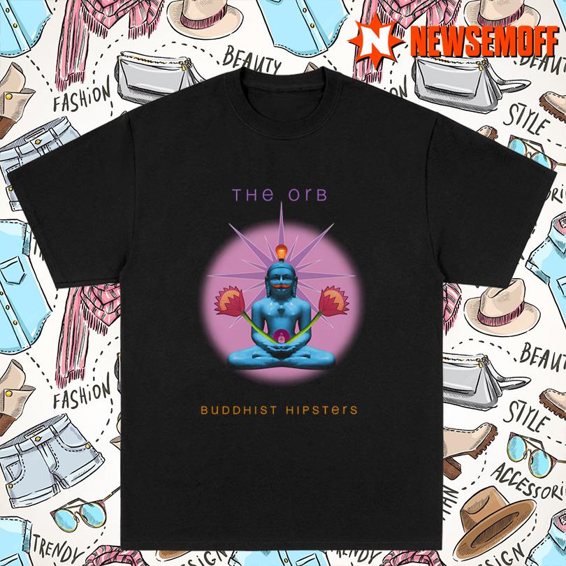 The Orb Buddhist Hipsters Merch